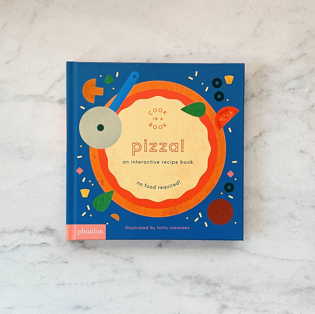 Pizza!: An Interactive Recipe Book