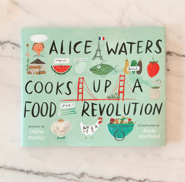 Alice Waters Cooks Up a Food Revolution