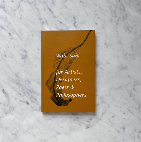 Wabi-Sabi for Artists, Designers, Poets, & Philosophers
